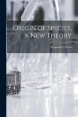 Origin of Species, a New Theory