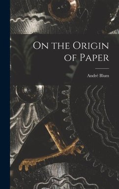 On the Origin of Paper - Blum, André