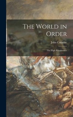 The World in Order: the High Renaissance - Canaday, John