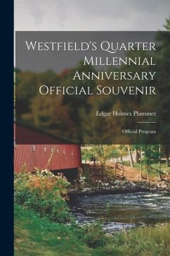 Westfield's Quarter Millennial Anniversary Official Souvenir: Official Program - Plummer, Edgar Holmes