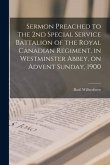 Sermon Preached to the 2nd Special Service Battalion of the Royal Canadian Regiment, in Westminster Abbey, on Advent Sunday, 1900 [microform]