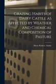Grazing Habits of Dairy Cattle as Affected by Weather and Chemical Composition of Pasture