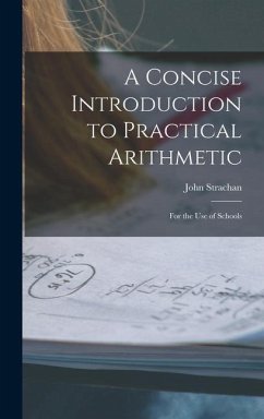 A Concise Introduction to Practical Arithmetic [microform] - Strachan, John