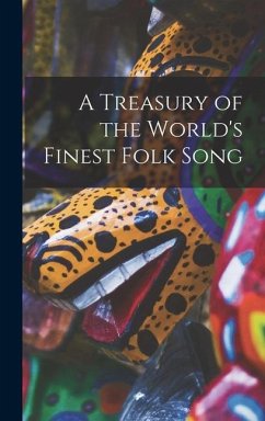 A Treasury of the World's Finest Folk Song - Anonymous