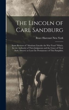 The Lincoln of Carl Sandburg; Some Reviews of 