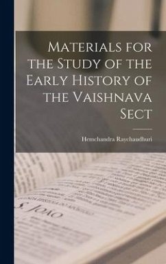 Materials for the Study of the Early History of the Vaishnava Sect - Raychaudhuri, Hemchandra