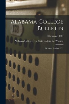 Alabama College Bulletin: Summer Session 1951; 176, January 1951