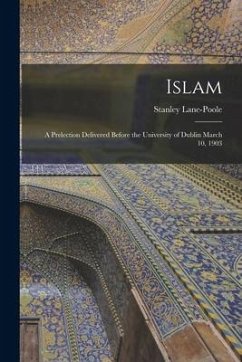 Islam: a Prelection Delivered Before the University of Dublin March 10, 1903