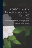 Symposium On Rare Metals Held On 1957