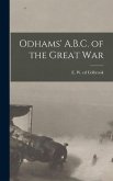 Odhams' A.B.C. of the Great War Odhams' A.B.C. of the Great War