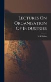 Lectures On Organisation Of Industries