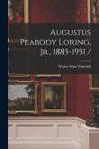 Augustus Peabody Loring, Jr., 1885-1951