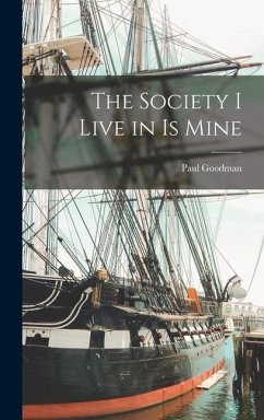 The Society I Live in is Mine - Goodman, Paul