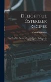 Delightful Osterizer Recipes: Using Your Most Practical & Healthful Kitchen Appliance, the Original Liquefier and Blender