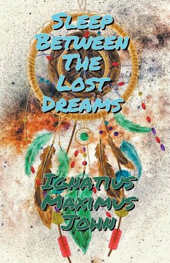 Sleep Between The Lost Dreams - John, Ignatius Maximus