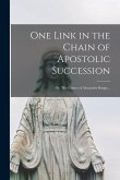 One Link in the Chain of Apostolic Succession: or, The Crimes of Alexander Borgia ..
