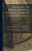 Bulletin ... of Books Added to the Public Library of Detroit, Mich.; 1889