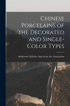 Chinese Porcelains of the Decorated and Single-color Types