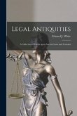 Legal Antiquities: a Collection of Essays Upon Ancient Laws and Customs