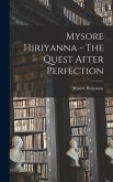 Mysore Hiriyanna - The Quest After Perfection