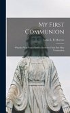 My First Communion: What the Very Young Need to Know for Their First Holy Communion