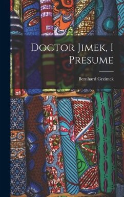 Doctor Jimek, I Presume - Grzimek, Bernhard
