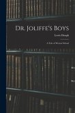 Dr. Joliffe's Boys; A Tale of Weston School
