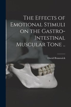 The Effects of Emotional Stimuli on the Gastro-intestinal Muscular Tone .. - Brunswick, David