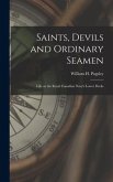 Saints, Devils and Ordinary Seamen: Life on the Royal Canadian Navy's Lower Decks