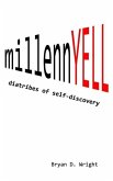 millennYELL: diatribes of self-discovery