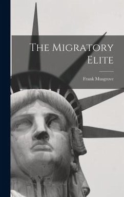 The Migratory Elite - Musgrove, Frank