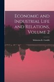Economic and Industrial Life and Relations, Volume 2