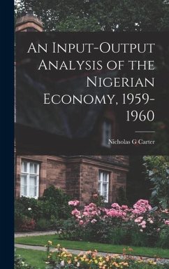 An Input-output Analysis of the Nigerian Economy, 1959-1960 - Carter, Nicholas G