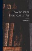 How to Keep Physically Fit