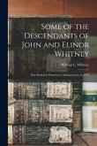 Some of the Descendants of John and Elinor Whitney: Who Settled in Watertown, Massachusetts, in 1635