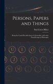 Persons, Papers and Things
