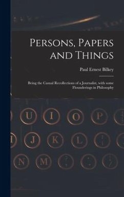 Persons, Papers and Things - Bilkey, Paul Ernest