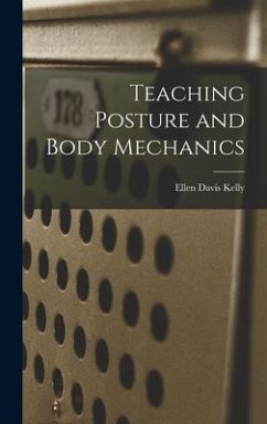 Teaching Posture and Body Mechanics - Kelly, Ellen Davis