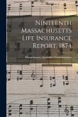 Ninteenth Massachusetts Life Insurance Report, 1874