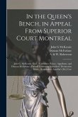 In the Queen's Bench, in Appeal From Superior Court Montreal [microform]: John G. McKenzie, Et Al., (garnishees Below), Appellants, and Duncan McFarla
