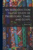 An Introduction to the Study of Prehistoric Times and Egypt