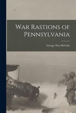 War Rastions of Pennsylvania - Mccain, George Nox