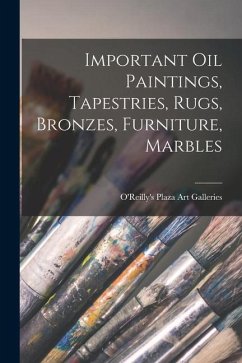Important Oil Paintings, Tapestries, Rugs, Bronzes, Furniture, Marbles