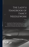 The Lady\s Handbook of Fancy Needlework