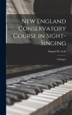 New England Conservatory Course in Sight-singing: (Solfeggio)