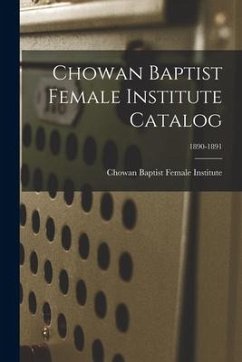 Chowan Baptist Female Institute Catalog; 1890-1891