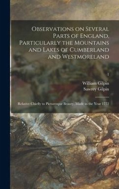 Observations on Several Parts of England, Particularly the Mountains and Lakes of Cumberland and Westmoreland: Relative Chiefly to Picturesque Beauty, - Gilpin, William; Gilpin, Sawrey