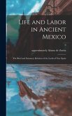 Life and Labor in Ancient Mexico; the Brief and Summary Relation of the Lords of New Spain; 0