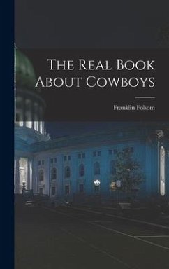 The Real Book About Cowboys - Folsom, Franklin