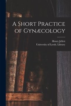 A Short Practice of Gynæcology - Jellett, Henry